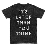 Cult Later Than U Think Tee - Black Acid Wash